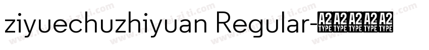 ziyuechuzhiyuan Regular字体转换